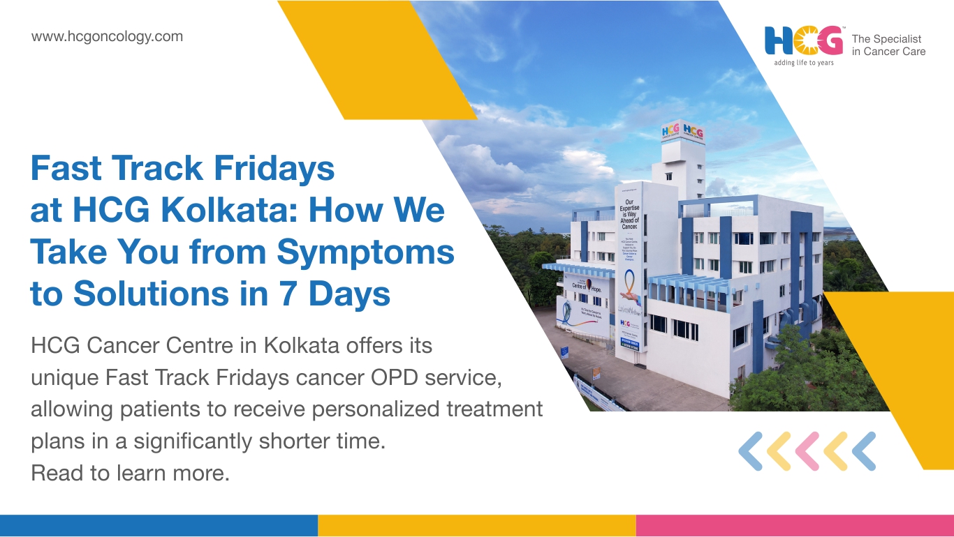 Fast Track Fridays: Symptoms to Solutions in 7 Days at HCG Kolkata