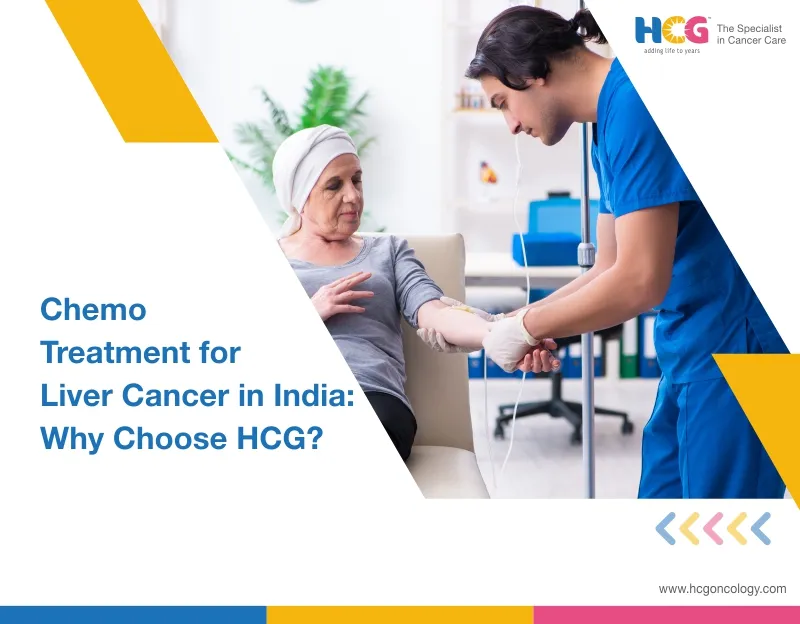  Chemo Treatment for Liver Cancer in India: Why Choose HCG?