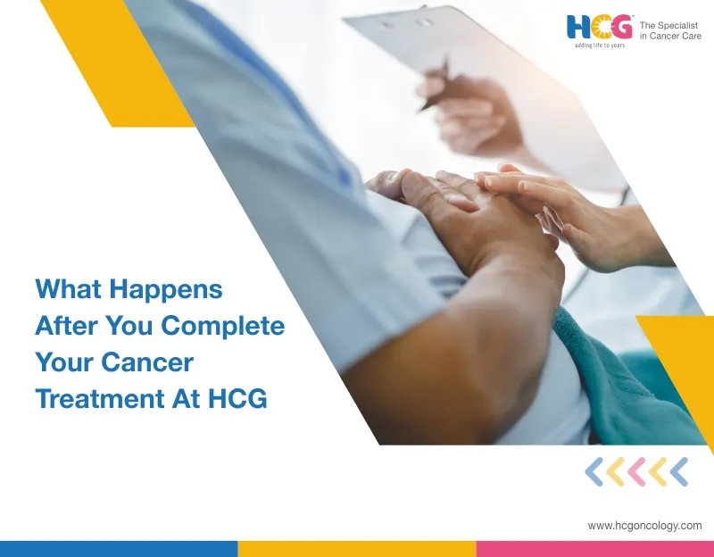 What Happens After You Complete Your Cancer Treatment at HCG?