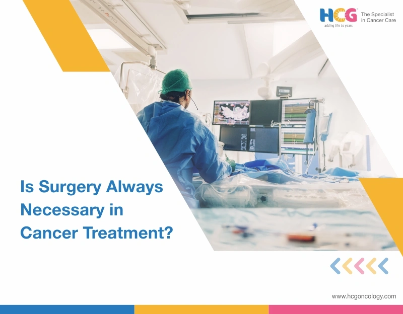 Does Every Cancer Patient Need Surgery? What Actually Decides It 