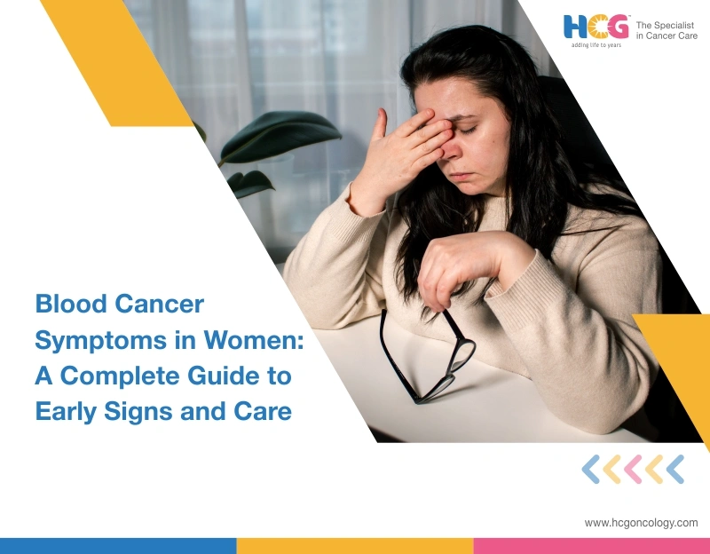 Blood Cancer Symptoms in Women: A Complete Guide to Early Signs and Care