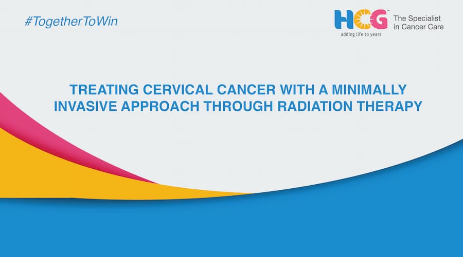 Treating Cervical Cancer with a Minimally Invasive Approach through Radiation Therapy