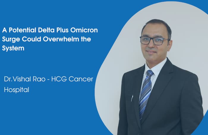 A Potential Delta Plus Omicron Surge Could Overwhelm the System, Says, Top Expert