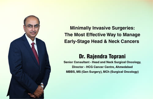 Minimally Invasive Surgeries: The Most Effective Way to Manage Early-Stage Head & Neck Cancers