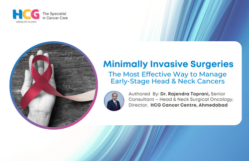 Minimally Invasive Surgeries: The Most Effective Way to Manage Early-Stage Head & Neck Cancers