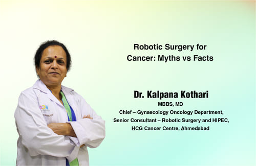 Robotic Surgery for Cancer: Myths vs Facts