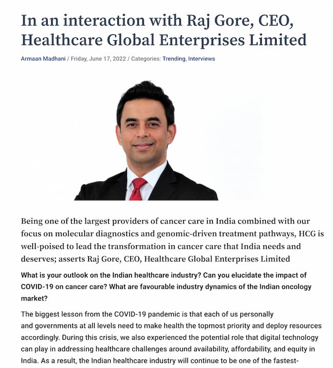 In an interaction with Raj Gore, CEO, Healthcare Global Enterprises Limited