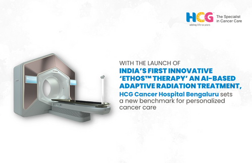 HCG Cancer Hospital Bengaluru sets a new benchmark for Personalized cancer care with the launch of India’s first innovative ‘Ethos™ Therapy’ an AI-based adaptive radiation treatment