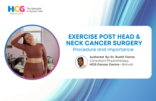 Exercises post Head & Neck Cancer Surgery: Procedure and Importance
